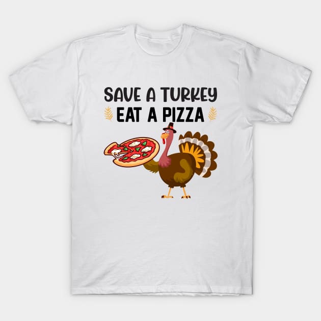 Save A Turkey Eat Pizza T-Shirt by reedae